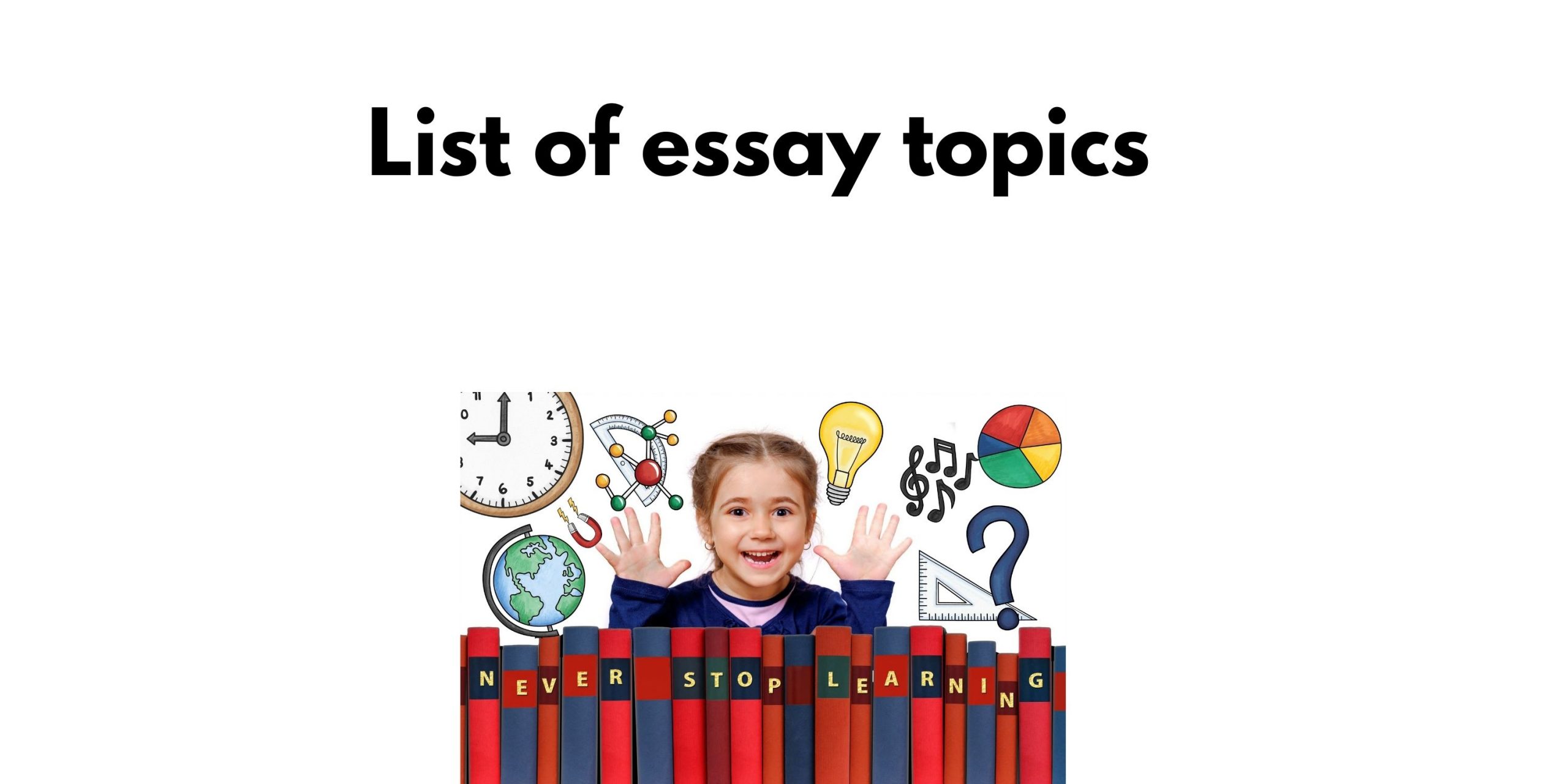 Read more about the article Essay Topics for students from Class 6th to Class 10th.